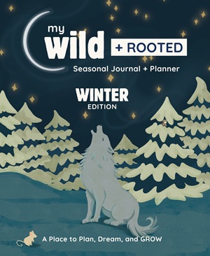 My Wild + Rooted Seasonal Journal + Planner: Winter Edition